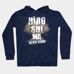 Hiroshima. Never Again Hoodie